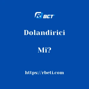 Rbet Dolandırıcı Mı?