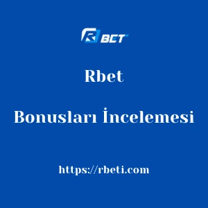 Rbet Bonusları İncelemesi