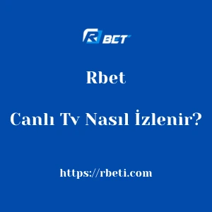 Rbet Canlı Tv Nasıl İzlenir?