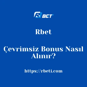 Rbet Çevrimsiz Bonus Nasıl Alınır?
