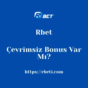 Rbet Çevrimsiz Bonus Var Mı?
