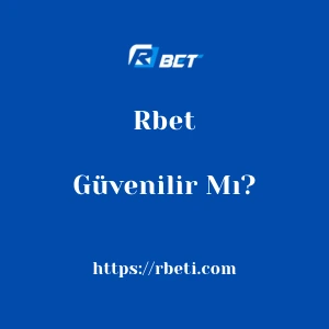 Rbet Güvenilir Mı?