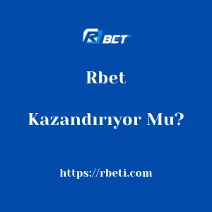 Rbet Kazandırıyor Mu?