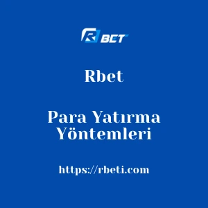 Rbet Para Yatırma Yöntemleri