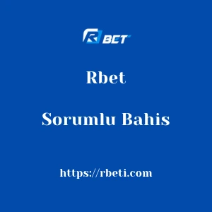 Rbet Sorumlu Bahis