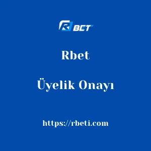 Rbet Üyelik Onayı