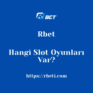 Rbet'da Hangi Slot Oyunları Var?