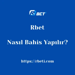 Rbet'da Nasıl Bahis Yapılır?