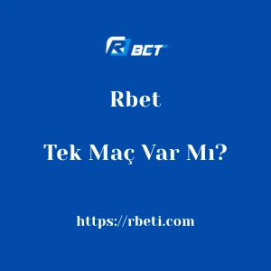 Rbet'da Tek Maç Var Mı?