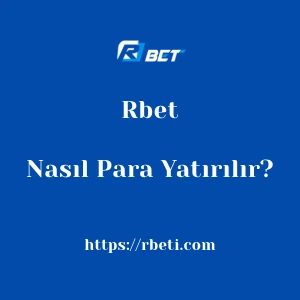 Rbet'ya Nasıl Para Yatırılır?